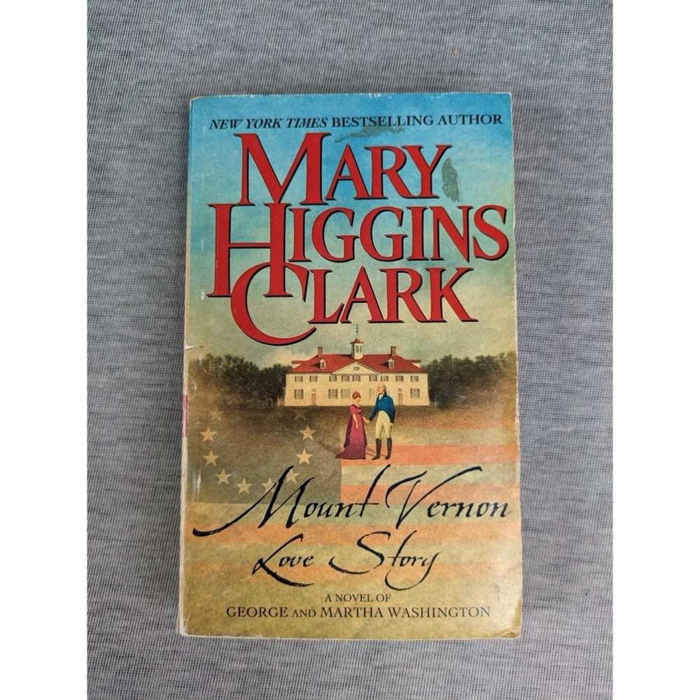 MaryHigginsClark:Mt Vernon LoveStory-A Novel of George&Martha Washington